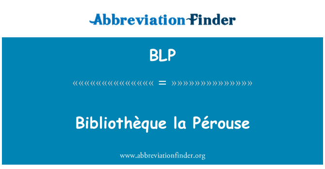 BLP: Bibliothèque la Pérouse