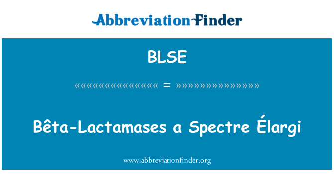 BLSE: Bêta-Lactamases Élargi شبح