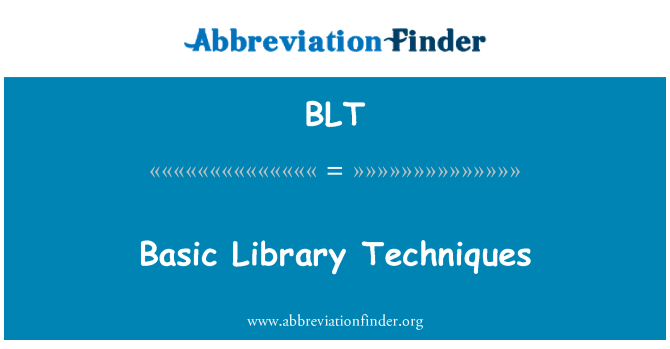 BLT: Basic Library Techniques