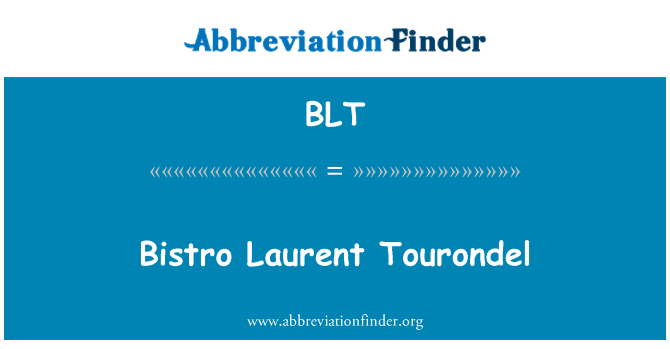 BLT: Bistroul Laurent Tourondel