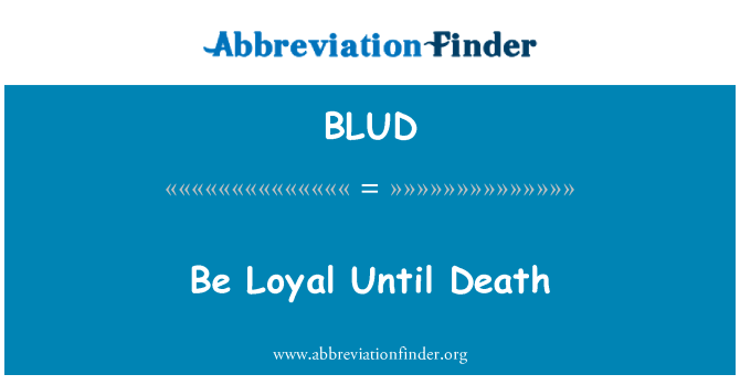 BLUD: 死ぬまで忠実であります。