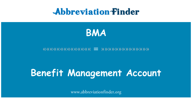 BMA: Benefit Management Account