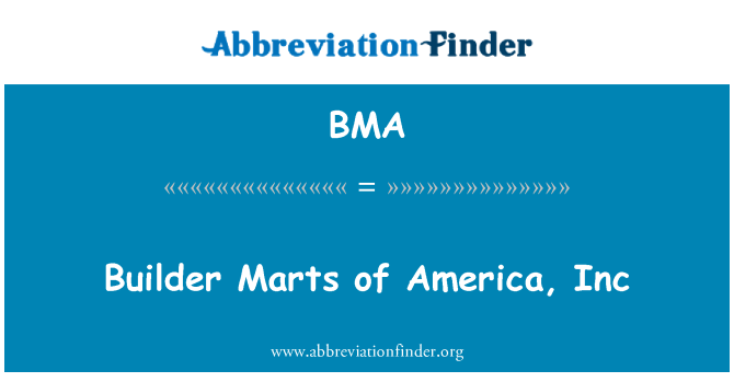 BMA: Martiau adeiladwr o America, Inc