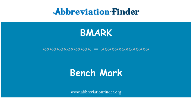 BMARK: Bench Mark