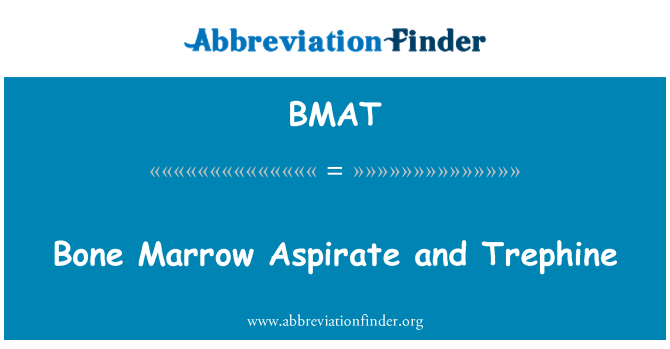 BMAT: מח עצם וביופסיה, Trephine