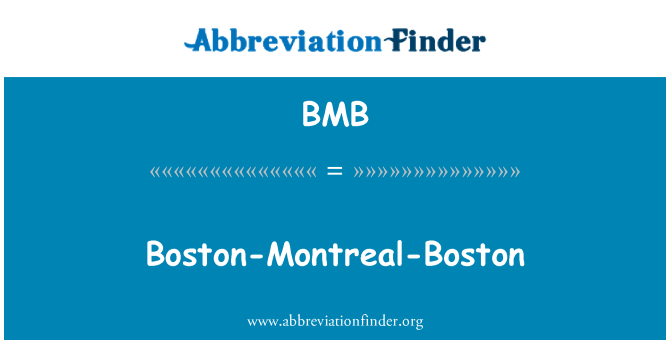BMB: Boston-Montreal-Boston
