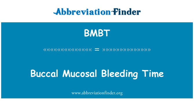 BMBT: Buccal Mucosal Bleeding Time