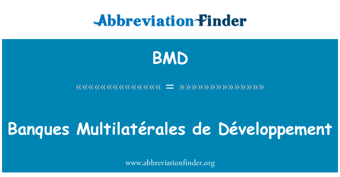 BMD: Banques Multilatérales de Développement