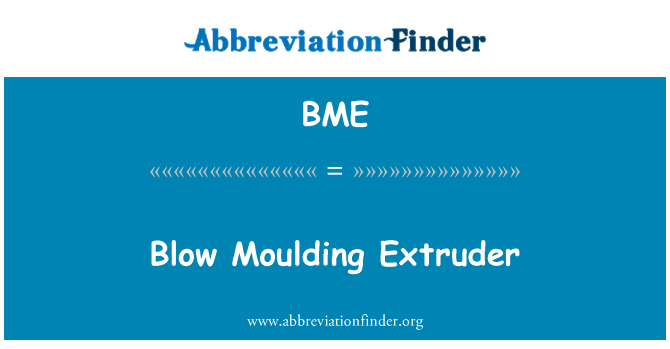 BME: Blow Moulding Extruder