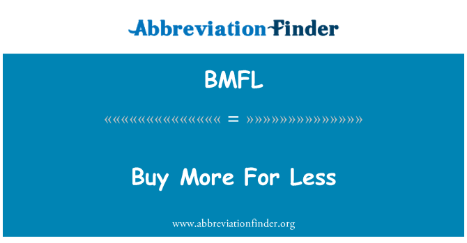 BMFL: Acheter plus pour moins