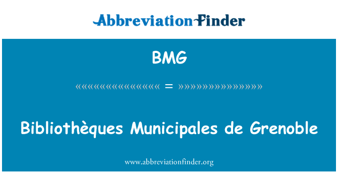 BMG: Bibliothèques Municipales de Grenoble