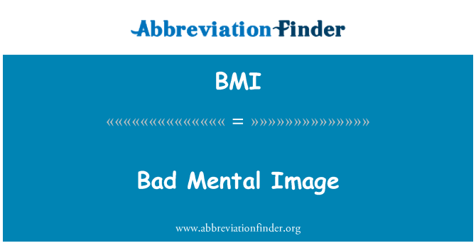 BMI: Bad Mental Image