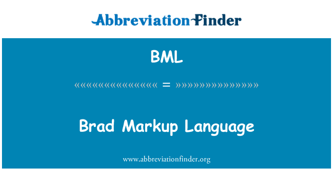 BML: Brad Markup Language