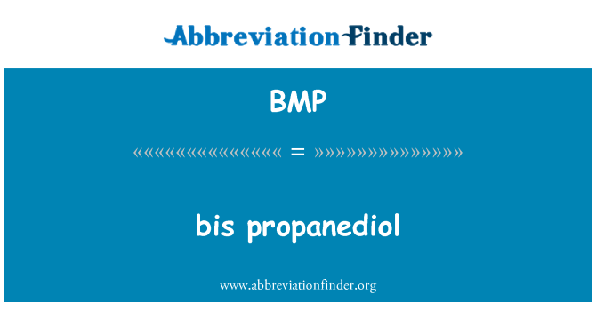 BMP: BIS propanediol