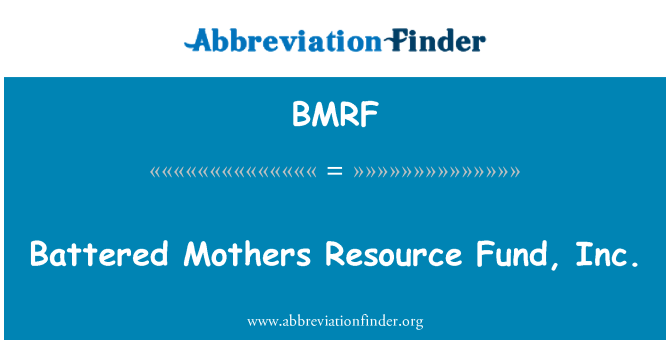 BMRF: Zerschlagene Mütter Ressource Fund, Inc.