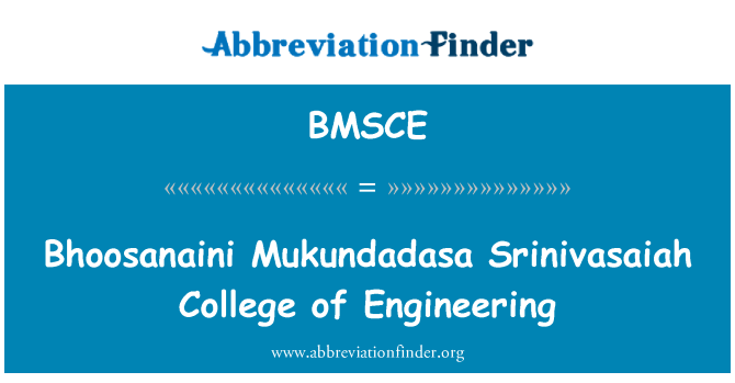 BMSCE: Bhoosanaini Mukundadasa Srinivasaiah College of Engineering