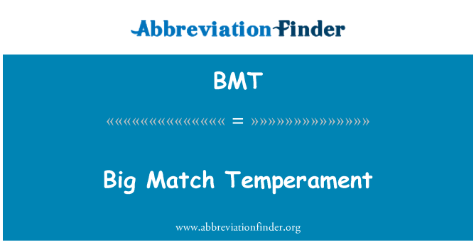 BMT: Meci mare Temperament