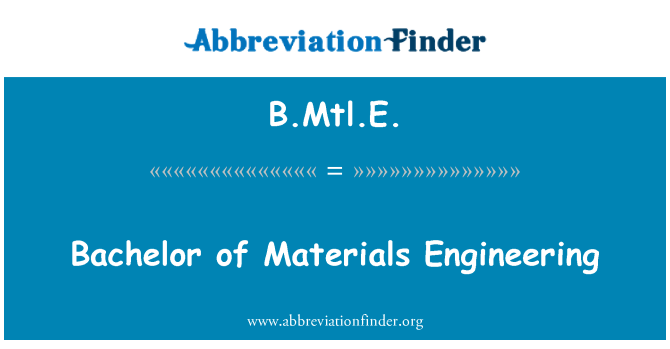 B.Mtl.E.: Bacharel em materiais de engenharia