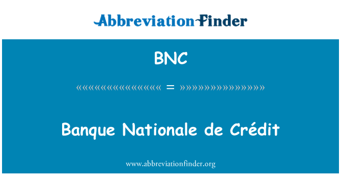 BNC: Banque Nationale de Crédit