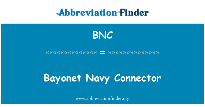 BNC: Bayonet Connector Marina