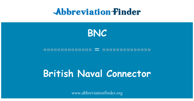 BNC: Conector navale britanice