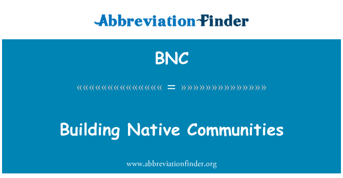 BNC: Construir comunitats natives