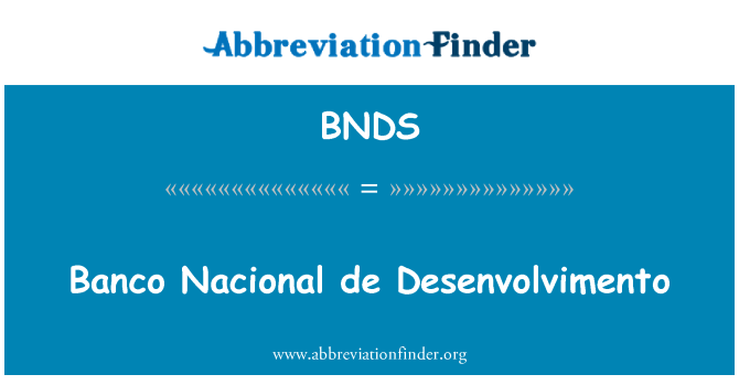 BNDS: Bank progrè Nacional de Desenvolvimento