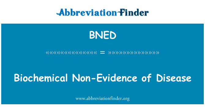 BNED: ชีวเคมีไม่หลักฐานของโรค