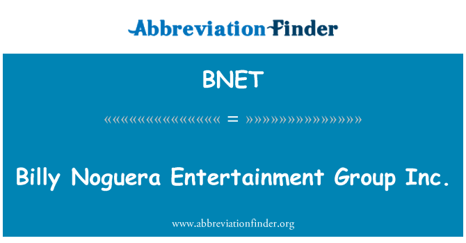BNET: Billy Noguera Entertainment Group Inc
