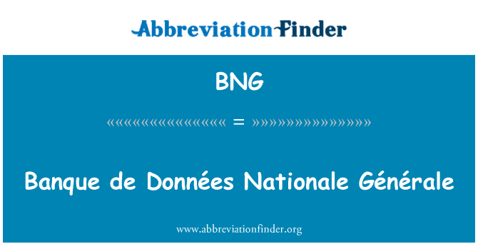 BNG: Banque de данных национальной женераль