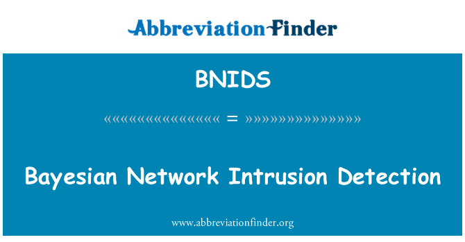 BNIDS: Bayesian Network Intrusion Detection