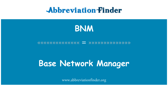 BNM: Base Network Manager