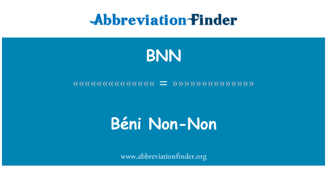 BNN: Béni Non-Non