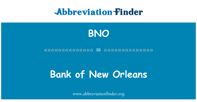 BNO: Bank of New Orleans