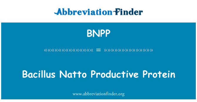 BNPP: Bacillus Natto produktive Protein