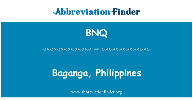 BNQ: Baganga, Ynysoedd y Philipinos