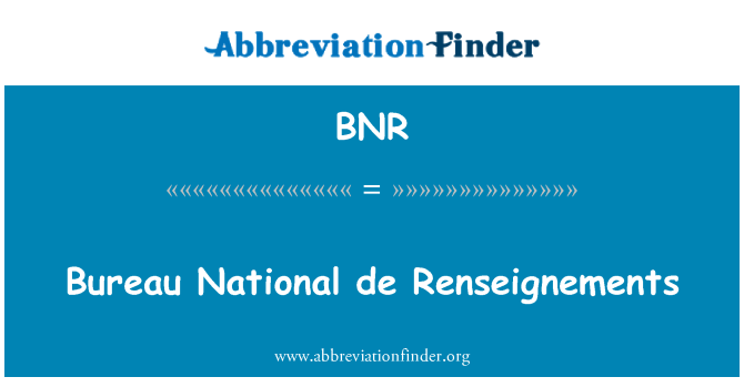 BNR: Bureau National de Renseignements