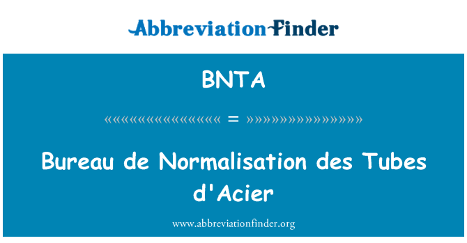 BNTA: Bureau de Normalisation des Tubes d'Acier