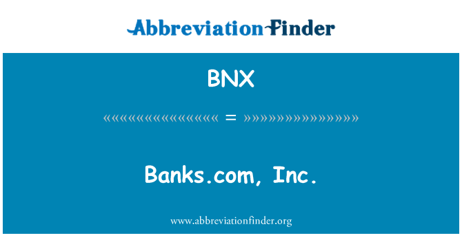 BNX: Banks.com, i n c.