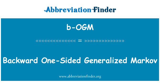 b-OGM: Taaksepäin yksipuolinen yleisen Markov