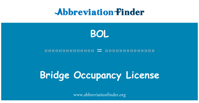 BOL: Bridge Occupancy License