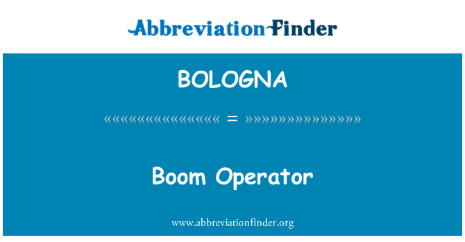 BOLOGNA: Boom Operator