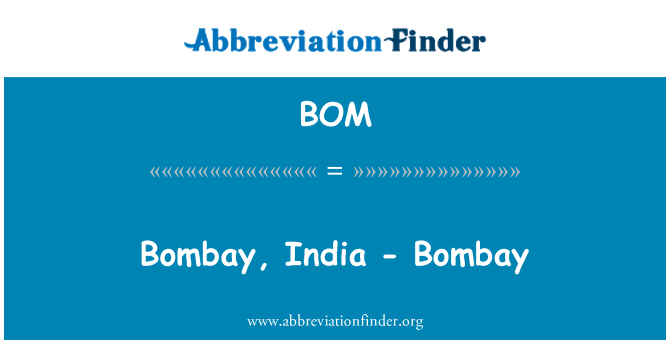 BOM: Bombay, India - Bombay