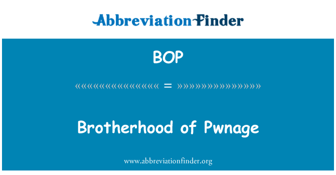 BOP: Pwnage 兄弟會