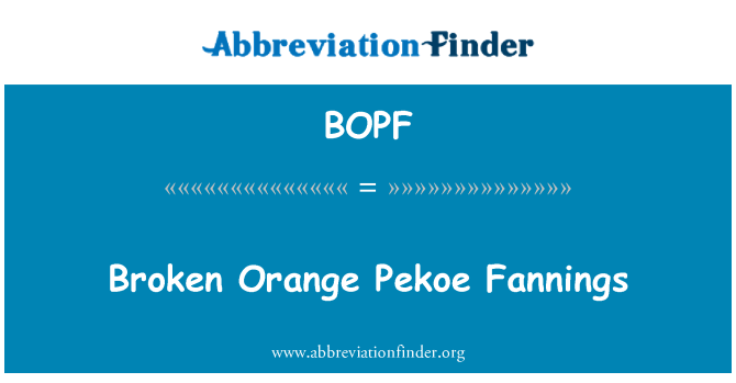 BOPF: Broken Orange Pekoe zlomené