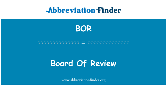 BOR: Board Of Review