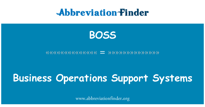 BOSS: Business Operations Support Systems