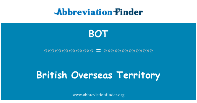 BOT: British Overseas Territory