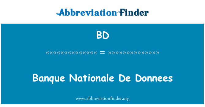 BD: Banque Nationale De Donnees