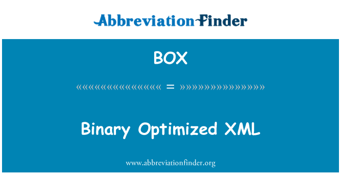 BOX: İkili XML optimize edilmiştir.